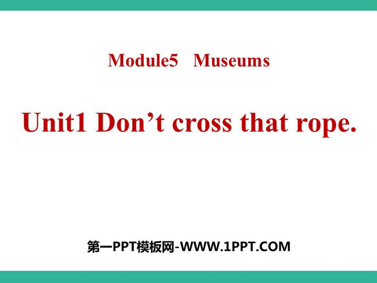《Don\t cross that rope》Museums PPT教学课件
