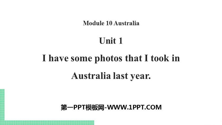 《I have some photos that I took in Australia last year》Australia PPT课件下载