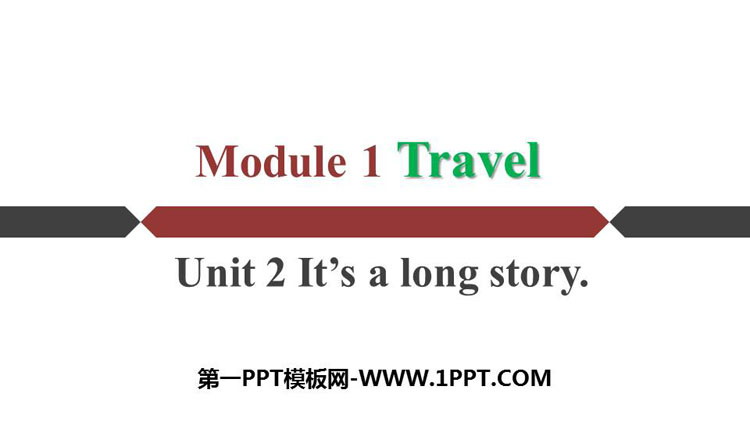 《It\s a long story》Travel PPT优秀课件