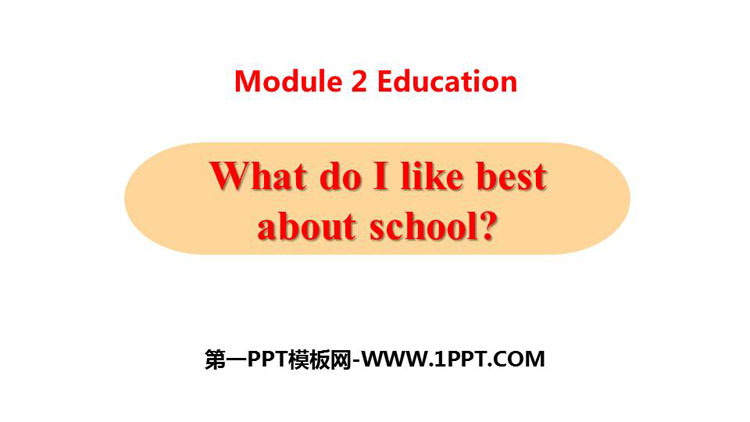 《What do I like best about school?》Education PPT教学课件