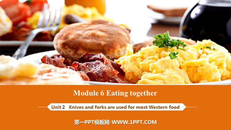 《Knives and forks are used for most Western food》Eating together PPT教学课件