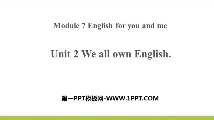《We all own English》English for you and me PPT教学课件