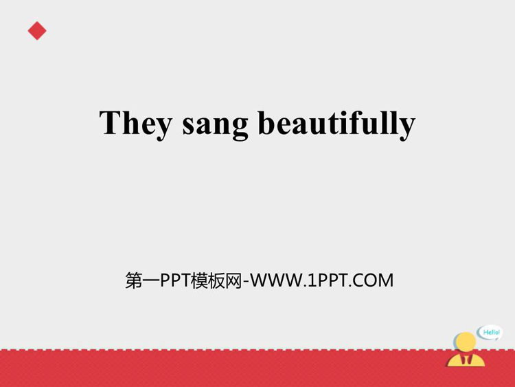 《They sang beautifully》PPT课件下载