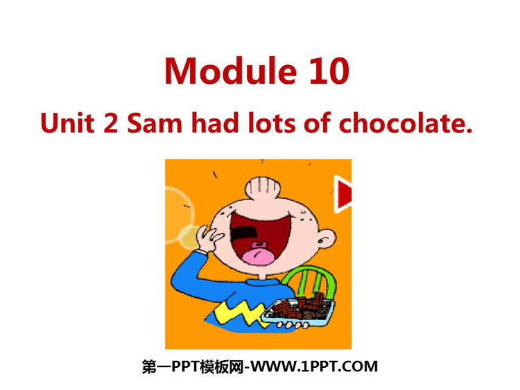 《Sam had lots of chocolates》PPT课件下载