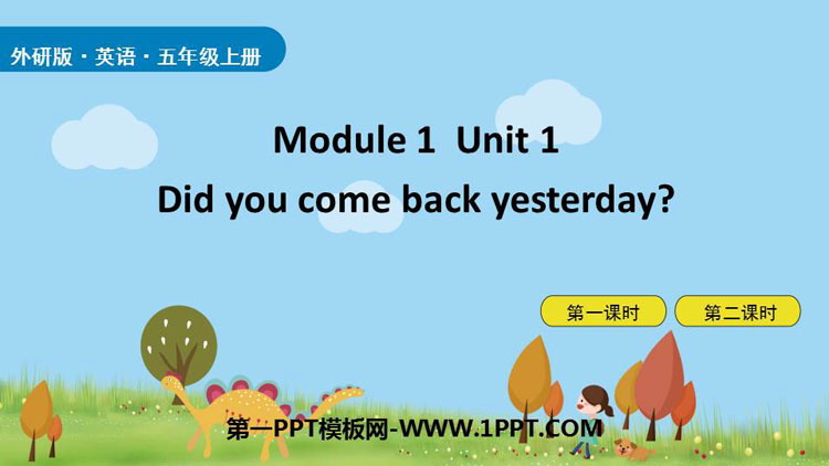 《Did you come back yesterday?》PPT教学课件