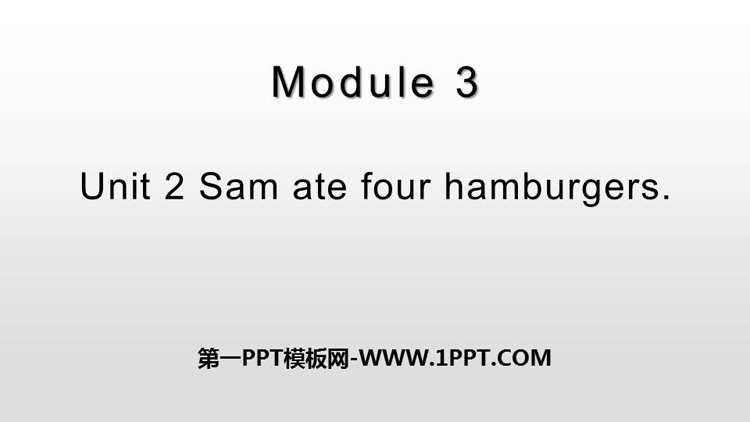 《Sam ate four hamburgers》PPT教学课件