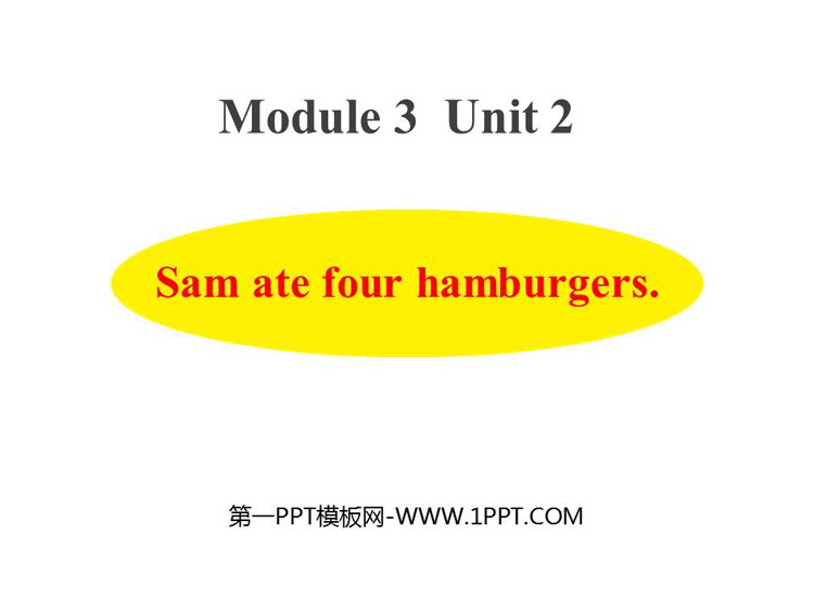 《Sam ate four hamburgers》PPT课件下载