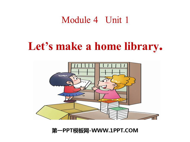 《Let\s make a home library》PPT教学课件