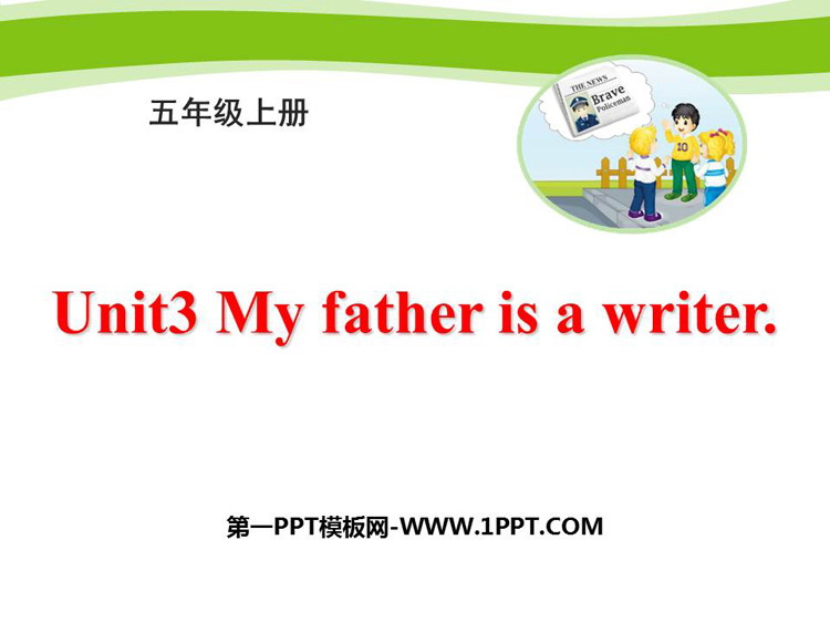 《My father is a writer》PPT优秀课件