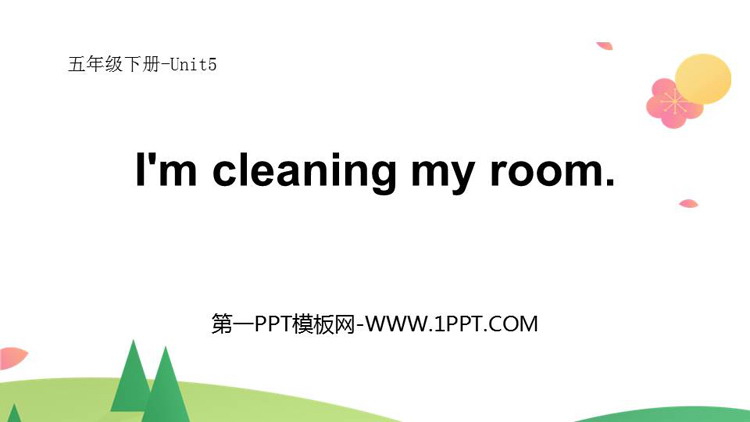 《I\m cleaning my room》PPT教学课件