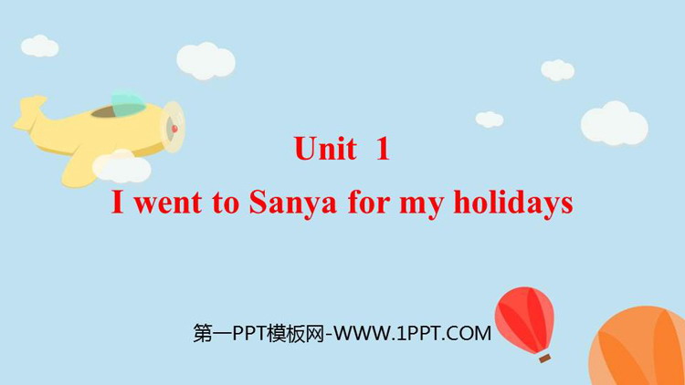 《I went to Sanya for my holidays》PPT优秀课件