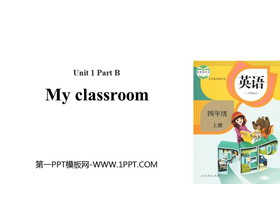 《My classroom》Part B PPT课件(第3课时)