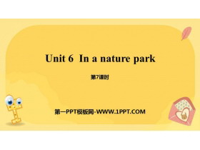 《In a nature park》PPT课件(第7课时)