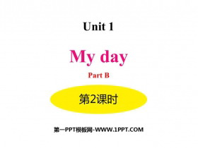 《My day》PartB PPT课件(第2课时)
