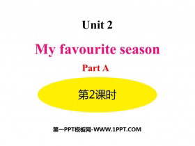 《My favourite season》PartA PPT(第2课时)