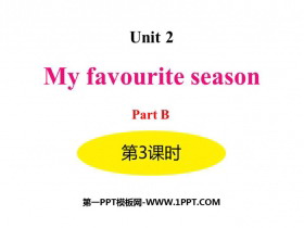 《My favourite season》PartB PPT(第3课时)