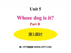 《Whose dog is it?》PartB PPT(第1课时)