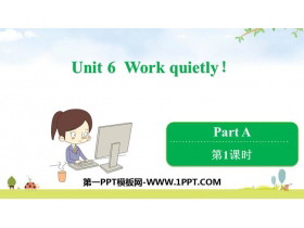 《Work quietly!》PartA PPT课件(第1课时)