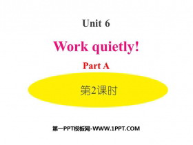 《Work quietly!》PartA PPT(第2课时)