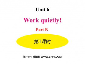 《Work quietly!》PartB PPT(第1课时)