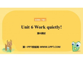《Work quietly!》PPT课件(第6课时)