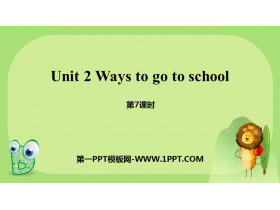 《Ways to go to school》PPT课件(第7课时)