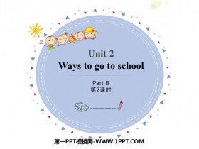 《Ways to go to school》PartB PPT课件(第2课时)