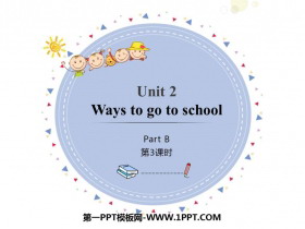 《Ways to go to school》PartB PPT课件(第3课时)