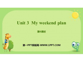 《My weekend plan》PPT课件(第6课时)