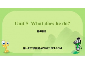 《What does he do?》PPT课件(第4课时)