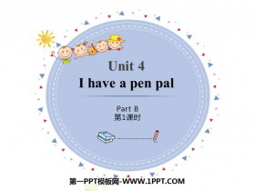 《I have a pen pal》PartB PPT课件(第1课时)