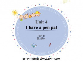 《I have a pen pal》PartB PPT课件(第2课时)