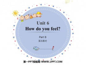 《How do you feel?》PartB PPT(第3课时)