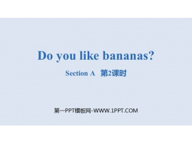 《Do you like bananas?》SectionA PPT课件(第2课时)