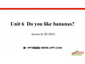《Do you like bananas?》SectionB PPT(第1课时)