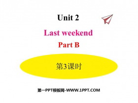 《Last weekend》PartB PPT课件(第3课时)