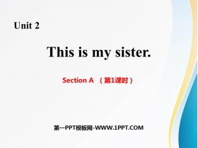 《This is my sister》SectionA PPT课件(第1课时)