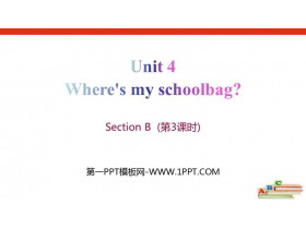 《Where/s my schoolbag?》SectionB PPT课件(第3课时)