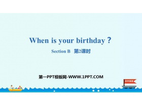 《When is your birthday?》SectionB PPT课件(第2课时)