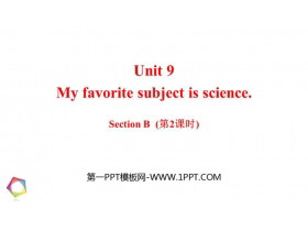 《My favorite subject is science》SectionB PPT课件(第2课时)