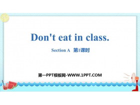 《Don/t eat in class》SectionA PPT(第1课时)