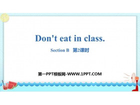《Don/t eat in class》SectionB PPT(第2课时)