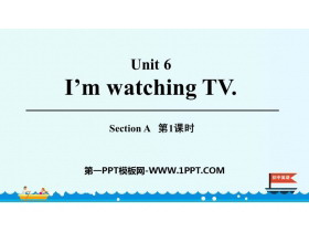 《I/m watching TV》SectionA PPT课件(第1课时)