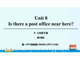 《Is there a post office near here?》PPT课件(第5课时)