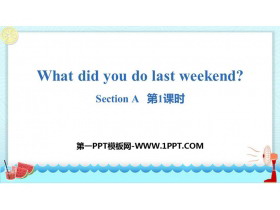《What did you do last weekend?》SectionA PPT(第1课时)