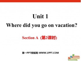 《Where did you go on vacation?》SectionA PPT(第2课时)