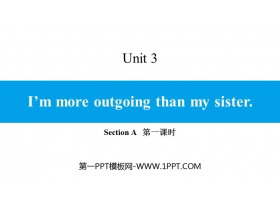 《I/m more outgoing than my sister》SectionA PPT(第一课时)
