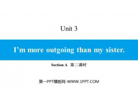 《I/m more outgoing than my sister》SectionA PPT(第二课时)