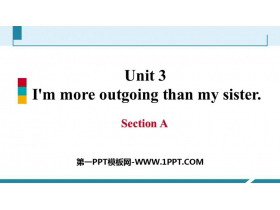 《I/m more outgoing than my sister》SectionA PPT课件