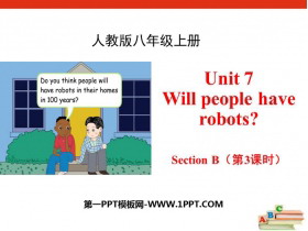 《Will people have robots?》SectionB PPT(第3课时)